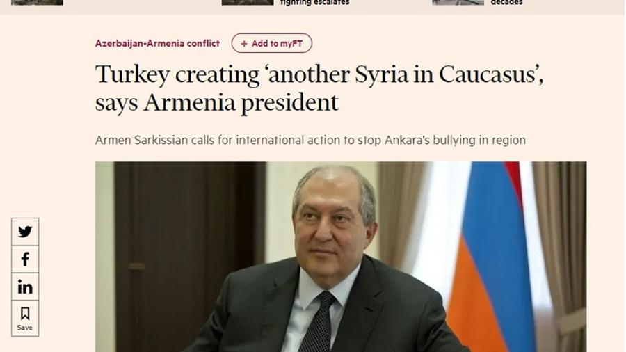 Թուրքիան Կովկասում մեկ այլ Սիրիա է ստեղծում. Հայաստանի նախագահ Արմեն Սարգսյանը՝ Financial Times-ին