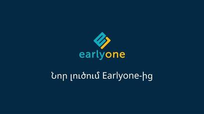 Earlyone-ը շարունակում է կրճատել սպասելաժամանակն  առողջապահության ոլորտում
